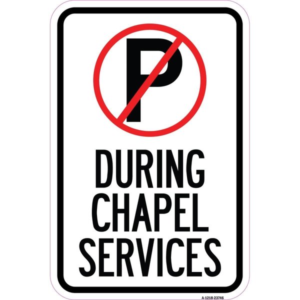 Amistad 12 x 18 in. Aluminum Sign - No Parking During Chapel Services AM2054782